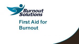 First Aid for Burnout Today What is Burnout