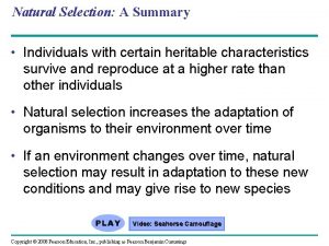 Natural Selection A Summary Individuals with certain heritable