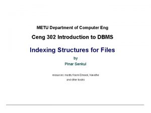 METU Department of Computer Eng Ceng 302 Introduction