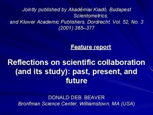 Jointly published by Akadmiai Kiad Budapest Scientometrics and