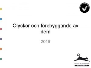 Olyckor och frebyggande av dem 2019 Arbete frebyggande