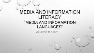 MEDIA AND INFORMATION LITERACY MEDIA AND INFORMATION LANGUAGES