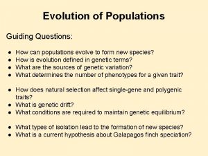 Evolution of Populations Guiding Questions How can populations