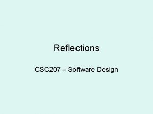 Reflections CSC 207 Software Design Background Turings great