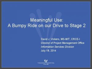 Meaningful Use A Bumpy Ride on our Drive