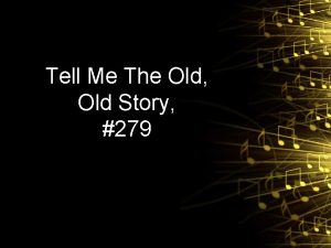 Tell Me The Old Old Story 279 Background