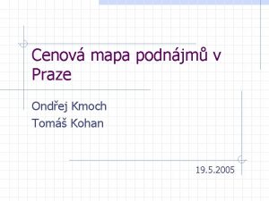 Cenov mapa podnjm v Praze Ondej Kmoch Tom