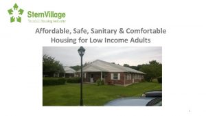 Affordable Safe Sanitary Comfortable Housing for Low Income