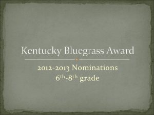 Kentucky Bluegrass Award 2012 2013 Nominations 6 th8