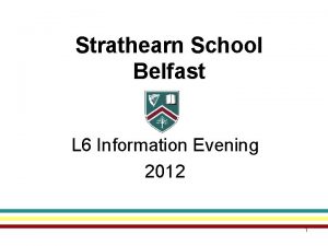 Strathearn School Belfast L 6 Information Evening 2012