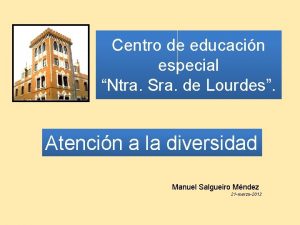 Centro de educacin especial Ntra Sra de Lourdes