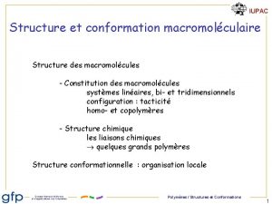 IUPAC Structure et conformation macromolculaire Structure des macromolcules