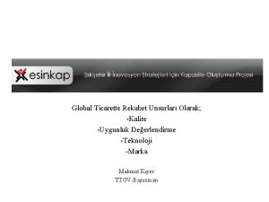 Global Ticarette Rekabet Unsurlar Olarak Kalite Uygunluk Deerlendirme