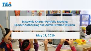 Statewide Charter Portfolio Meeting Charter Authorizing and Administration