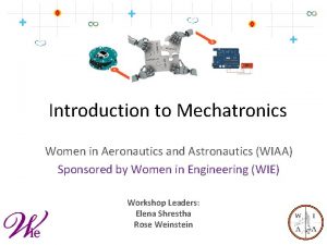 Introduction to Mechatronics Women in Aeronautics and Astronautics