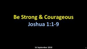 Be Strong Courageous Joshua 1 1 9 16