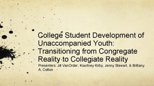 College Student Development of Unaccompanied Youth Transitioning from