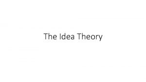 The Idea Theory ReHash Instructor Dr Michael Johnson