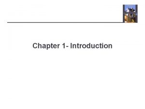 Chapter 1 Introduction Topics covered Professional software development