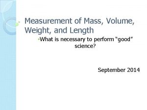 Measurement of Mass Volume Weight and Length What