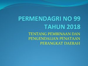 PERMENDAGRI NO 99 TAHUN 2018 TENTANG PEMBINAAN DAN