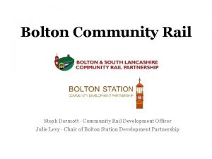 Bolton Community Rail Steph Dermott Community Rail Development