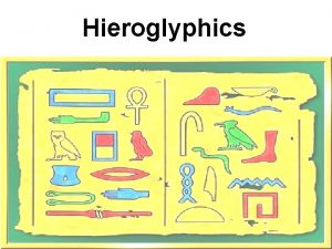 Hieroglyphics Hieroglyphics is a system of writing which