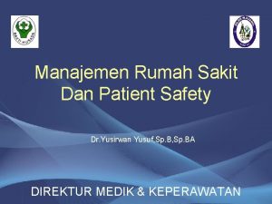 Manajemen Rumah Sakit Dan Patient Safety Dr Yusirwan