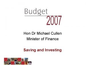Hon Dr Michael Cullen Minister of Finance Saving