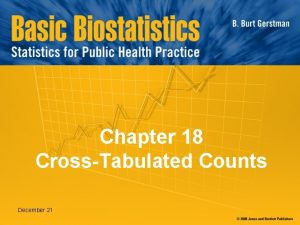 Chapter 18 CrossTabulated Counts December 21 In Chapter