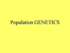 Population GENETICS Vocab list gene pool allele frequency