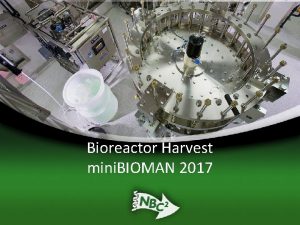 Bioreactor Harvest mini BIOMAN 2017 Production Process Flow