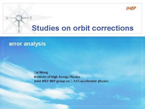 IHEP Studies on orbit corrections error analysis Cai