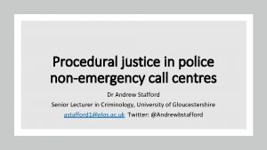 Procedural justice in police nonemergency call centres Dr