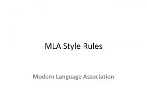 MLA Style Rules Modern Language Association General Guidelines