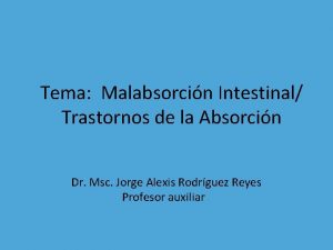 Tema Malabsorcin Intestinal Trastornos de la Absorcin Dr