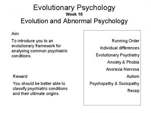 Evolutionary Psychology Week 10 Evolution and Abnormal Psychology