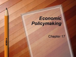 Economic Policymaking Chapter 17 Economic Systems Market Economy
