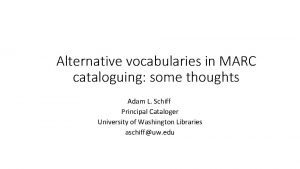 Alternative vocabularies in MARC cataloguing some thoughts Adam