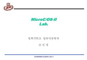 Micro COSII Lab Embedded System Lab II Contents