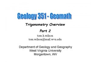 Trigonometry Overview Part 2 tom h wilson tom