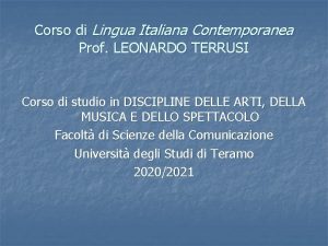 Corso di Lingua Italiana Contemporanea Prof LEONARDO TERRUSI