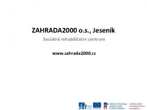 ZAHRADA 2000 o s Jesenk Sociln rehabilitan centrum
