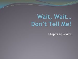 Wait Wait Dont Tell Me Chapter 14 Review