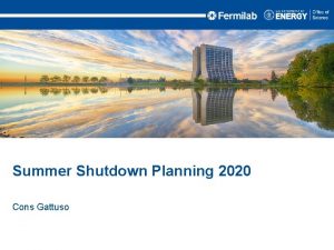 Summer Shutdown Planning 2020 Cons Gattuso Shutdown Window