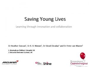 Saving Young Lives Learning through innovation and collaboration