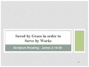 Saved by Grace in order to Serve by