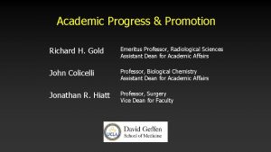 Academic Progress Promotion Richard H Gold Emeritus Professor