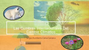 Las Cumbres Internacionales Del Cambio Climtico Sergio Humberto