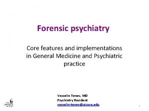 Forensic psychiatry Core features and implementations in General